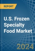U.S. Frozen Specialty Food Market. Analysis and Forecast to 2030- Product Image