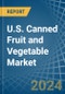 U.S. Canned Fruit and Vegetable Market. Analysis and Forecast to 2030 - Product Thumbnail Image