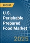 U.S. Perishable Prepared Food Market. Analysis and Forecast to 2030 - Product Thumbnail Image