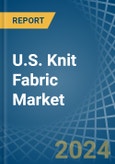 U.S. Knit Fabric Market. Analysis and Forecast to 2030- Product Image