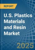 U.S. Plastics Materials and Resin Market. Analysis and Forecast to 2030- Product Image