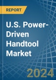 U.S. Power-Driven Handtool Market. Analysis and Forecast to 2030- Product Image