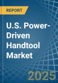 U.S. Power-Driven Handtool Market. Analysis and Forecast to 2030- Product Image