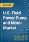 U.S. Fluid Power Pump and Motor Market. Analysis and Forecast to 2030 - Product Thumbnail Image