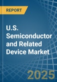 U.S. Semiconductor and Related Device Market. Analysis and Forecast to 2030- Product Image