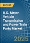 U.S. Motor Vehicle Transmission and Power Train Parts Market. Analysis and Forecast to 2030 - Product Thumbnail Image