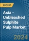 Asia - Unbleached Sulphite Pulp - Market Analysis, Forecast, Size, Trends and Insights - Product Thumbnail Image