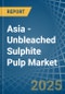 Asia - Unbleached Sulphite Pulp - Market Analysis, Forecast, Size, Trends and Insights - Product Thumbnail Image