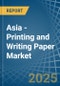 Asia - Printing and Writing Paper - Market Analysis, Forecast, Size, Trends and Insights - Product Image