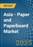 Asia - Paper and Paperboard - Market Analysis, Forecast, Size, Trends and Insights- Product Image