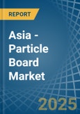 Asia - Particle Board - Market Analysis, Forecast, Size, Trends and Insights- Product Image