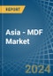 Asia - MDF - Market Analysis, Forecast, Size, Trends and Insights - Product Image