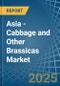 Asia - Cabbage and Other Brassicas - Market Analysis, Forecast, Size, Trends and Insights - Product Thumbnail Image