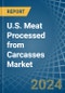 U.S. Meat Processed from Carcasses Market. Analysis and Forecast to 2030 - Product Image