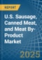 U.S. Sausage, Canned Meat, and Meat By-Product Market. Analysis and Forecast to 2030 - Product Thumbnail Image