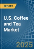 U.S. Coffee and Tea Market. Analysis and Forecast to 2030- Product Image