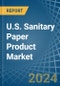 U.S. Sanitary Paper Product Market. Analysis and Forecast to 2030 - Product Thumbnail Image