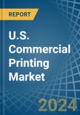 U.S. Commercial Printing (Except Screen and Books) Market. Analysis and Forecast to 2030- Product Image