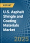 U.S. Asphalt Shingle and Coating Materials Market. Analysis and Forecast to 2030 - Product Image