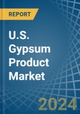 U.S. Gypsum Product Market. Analysis and Forecast to 2030- Product Image