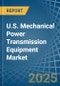 U.S. Mechanical Power Transmission Equipment Market. Analysis and Forecast to 2030 - Product Image