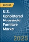 U.S. Upholstered Household Furniture Market. Analysis and Forecast to 2030 - Product Thumbnail Image