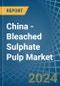 China - Bleached Sulphate Pulp - Market Analysis, Forecast, Size, Trends and Insights - Product Thumbnail Image