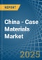 China - Case Materials - Market Analysis, Forecast, Size, Trends and Insights - Product Thumbnail Image