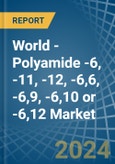 World - Polyamide -6, -11, -12, -6,6, -6,9, -6,10 or -6,12 - Market Analysis, Forecast, Size, Trends and Insights- Product Image