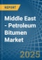 Middle East - Petroleum Bitumen - Market Analysis, Forecast, Size, Trends and Insights - Product Image