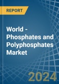 World - Phosphates and Polyphosphates - Market Analysis, Forecast, Size, Trends and Insights- Product Image