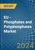 EU - Phosphates and Polyphosphates - Market Analysis, Forecast, Size, Trends and Insights- Product Image