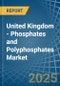 United Kingdom - Phosphates and Polyphosphates - Market Analysis, Forecast, Size, Trends and Insights - Product Thumbnail Image