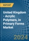 United Kingdom - Acrylic Polymers, in Primary Forms (excluding Polymethyl Methacrylate) - Market Analysis, Forecast, Size, Trends and insights - Product Thumbnail Image