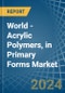 World - Acrylic Polymers, in Primary Forms (excluding Polymethyl Methacrylate) - Market Analysis, Forecast, Size, Trends and insights - Product Thumbnail Image