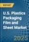 U.S. Plastics Packaging Film and Sheet (Including Laminated) Market. Analysis and Forecast to 2030 - Product Thumbnail Image