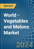 World - Vegetables and Melons - Market Analysis, Forecast, Size, Trends and Insights- Product Image