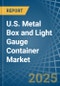 U.S. Metal Box and Light Gauge Container Market. Analysis and Forecast to 2030 - Product Thumbnail Image
