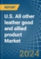 U.S. All other leather good and allied product Market. Analysis and Forecast to 2030 - Product Image