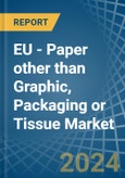 EU - Paper other than Graphic, Packaging or Tissue - Market Analysis, Forecast, Size, Trends and Insights- Product Image