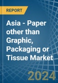 Asia - Paper other than Graphic, Packaging or Tissue - Market Analysis, Forecast, Size, Trends and Insights- Product Image