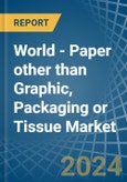 World - Paper other than Graphic, Packaging or Tissue - Market Analysis, Forecast, Size, Trends and Insights- Product Image