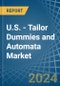 U.S. - Tailor Dummies and Automata - Market Analysis, Forecast, Size, Trends and Insights - Product Thumbnail Image