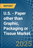 U.S. - Paper other than Graphic, Packaging or Tissue - Market Analysis, Forecast, Size, Trends and Insights- Product Image