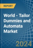 World - Tailor Dummies and Automata - Market Analysis, Forecast, Size, Trends and Insights- Product Image