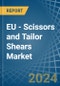 EU - Scissors and Tailor Shears - Market Analysis, Forecast, Size, Trends and Insights - Product Thumbnail Image
