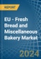 EU - Fresh Bread and Miscellaneous Bakery - Market Analysis, Forecast, Size, Trends and Insights - Product Image