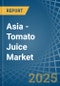 Asia - Tomato Juice - Market Analysis, Forecast, Size, Trends and Insights - Product Image