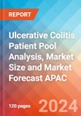 Ulcerative Colitis Patient Pool Analysis, Market Size and Market Forecast APAC - 2034- Product Image