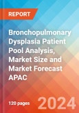 Bronchopulmonary Dysplasia Patient Pool Analysis, Market Size and Market Forecast APAC - 2034- Product Image